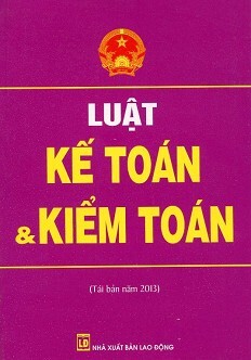 Luật Kế Toán Và Kiểm Toán (Tái Bản Năm 2013)