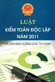 Luật Kiểm Toán Độc Lập Năm 2011 Và Văn Bản Hướng Dẫn Thi Hành