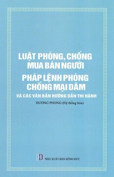 Luật Phòng, Chống Mua Bán Người - Pháp Lệnh Phòng Chống Mại Dâm Và Các Văn Bản Hướng Dẫn Thi Hành