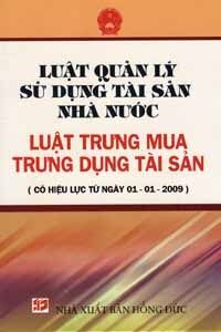 Luật quản lý sử dụng tài sản nhà nước - Luật trưng mua trưng dụng tài sản (Có hiệu lực từ ngày 01 - 01 - 2009)