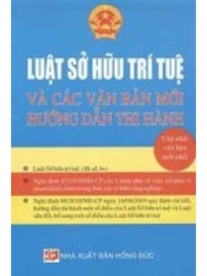 Luật sở hữu trí tuệ và các văn bản mới hướng dẫn thi hành