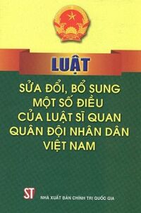 Luật Sửa Đổi Bổ Sung Một Số Điều Của Luật Sĩ Quan Quân Đội Nhân Dân Việt Nam 2015