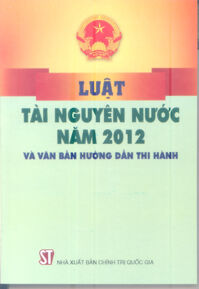 Luật Tài Nguyên Nước Năm 2012 Và Văn Bản Hướng Dẫn Thi Hành