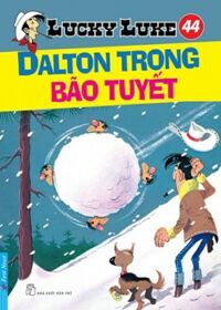 Lucky Luke (T44): Dalton trong bão tuyết - Morris & Goscinny