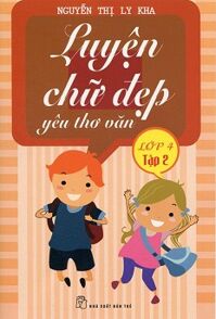 Luyện Chữ Đẹp Yêu Thơ Văn Lớp 4 - Tập 2