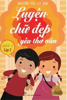 Luyện Chữ Đẹp Yêu Thơ Văn Lớp 5 - Tập 2