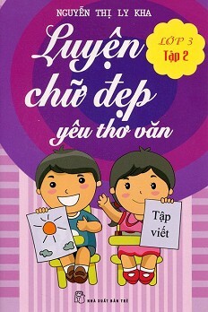 Luyện Chữ Đẹp Yêu Thơ Văn Lớp 3 - Tập 2