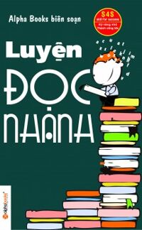 Luyện đọc nhanh (Tái bản 2013) - Alpha Books (Biên soạn)