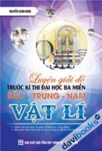 Luyện giải đề trước kì thi đại học ba miền Vật lí