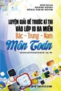 Luyện giải đề trước kì thi vào lớp 10