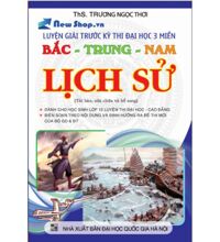 Luyện giải đề trước kỳ thi Đại học 3 miền Bắc - Trung - Nam Lịch Sử