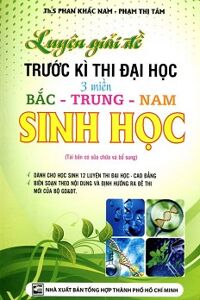 Luyện Giải Đề Trước Kỳ Thi Đại Học 3 Miền Bắc - Trung - Nam Sinh Học