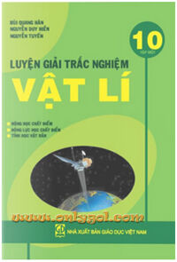 luyện giải trắc nghiệm vật lí 10 - Tập 1