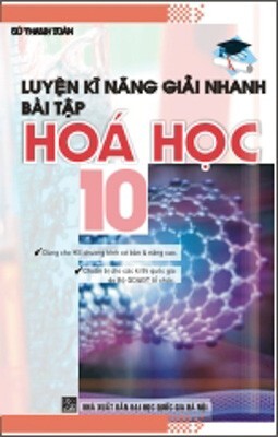 Luyện Kĩ Năng Giải Nhanh Hóa Học Lớp 10