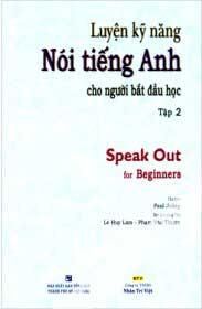 Luyện Kỹ Năng Nói Tiếng Anh Cho Người Bắt Đầu Học - Tập 2