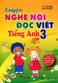 Luyện Nghe Nói - Đọc Viết Tiếng Anh Lớp 3 - Tập 1 (Kèm CD)