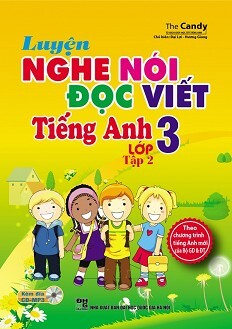 Luyện Nghe Nói - Đọc Viết Tiếng Anh Lớp 3 - Tập 2 (Kèm CD)