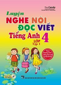 Luyện Nghe Nói - Đọc Viết Tiếng Anh Lớp 4 - Tập 1 (Kèm CD)