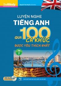 Luyện nghe tiếng anh qua 100 ca khúc được yêu thích nhất - Tập 2