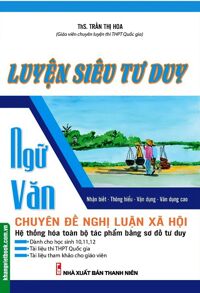 Luyện Siêu Tư Duy Ngữ Văn Chuyên Đề Nghị Luận Văn Học - Quyển 1: Chiều Rộng