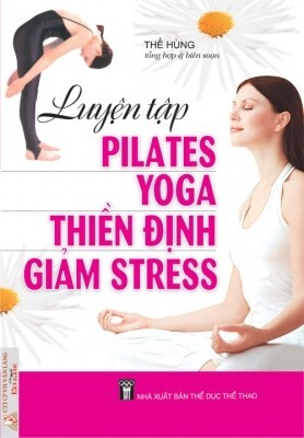 Luyện tập Pilates Yoga thiền định giảm stress