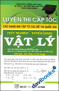 Luyện Thi Cấp Tốc Các Dạng Bài Tập Từ Các Đề Thi Quốc Gia Vật Lí