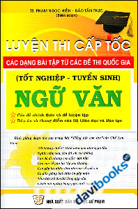 Luyện Thi Cấp Tốc Các Dạng Đề Từ Các Đề Thi Quốc Gia Ngữ Văn Tốt Nghiệp Tuyển Sinh