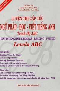 Luyện Thi Cấp Tốc Ngữ Pháp Đọc - Viết - Tiếng Anh (Trình Độ ABC)