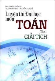 Luyện Thi Đại Học Môn Toán - Tập 1: Giải Tích