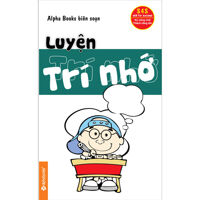 Luyện trí nhớ (Tái bản 2012) - Alpha Books (Biên soạn)