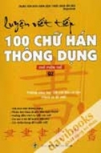 Luyện Viết 100 Chữ Hán Thông Dụng - Chữ Phồn Thể - Quyển 2