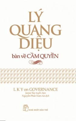 Lý Quang Diệu Bàn Về Cầm Quyền