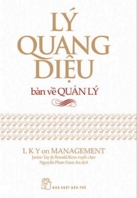 Lý Quang Diệu Bàn Về Quản Lý