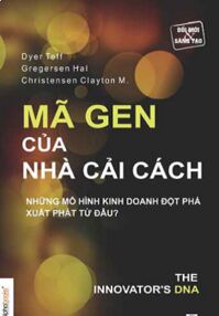 Mã gen của nhà cải cách - Dyer, Gregersen & Christensen - Dịch giả: Kim Diệu