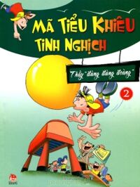 Mã Tiểu Khiêu tinh nghịch (T2): Thầy "đùng đùng đoàng" - Dương Hồng Anh