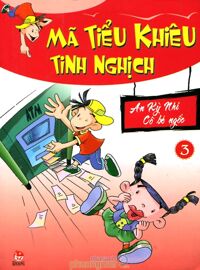 Mã Tiểu Khiêu tinh nghịch (T3): An Kỳ Nhi cô bé ngốc - Dương Hồng Anh