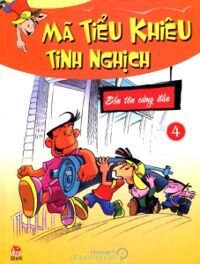 Mã Tiểu Khiêu tinh nghịch (T4): Bốn tên cứng đầu - Dương Hồng Anh