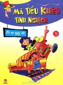 Mã Tiểu Khiêu tinh nghịch (T5): Bà mẹ ngây thơ - Dương Hồng Anh