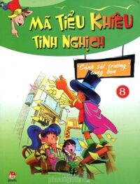 Mã Tiểu Khiêu tinh nghịch (T8): Cảnh sát trưởng cùng bàn - Dương Hồng Anh