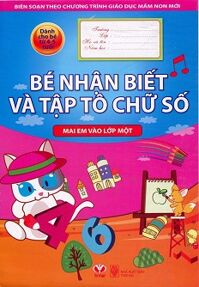 Mai Em Vào Lớp Một - Bé Nhận Biết Và Tập Tô Chữ Số