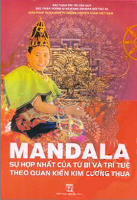 Mandala - Sự hợp nhất của từ bi và trí tuệ theo quan kiến Kim Cương Thừa - Đức Pháp Vương Gyalwang Drukpa đời thứ XII