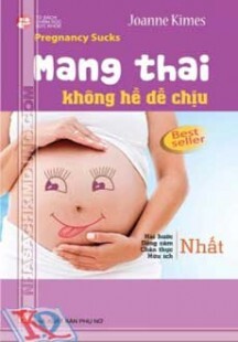 Mang thai không hề dễ chịu