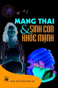 Mang Thai & Sinh Con Khỏe Mạnh