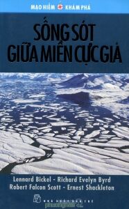 Mạo hiểm khám phá - Sống sót giữa miền cực giá - Nhiều tác giả
