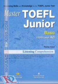 Master Toefl Junior Basic (CEFR Level A2)- Kèm 1 CD