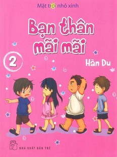 Mặt Trời Nhỏ Xinh - Bạn Thân Mãi Mãi (Tập 2)