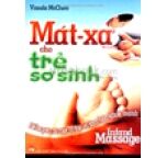 Mát-Xa Cho Trẻ Sơ Sinh - Để Bé Yêu Có Một Cơ Thể Và Tâm Hồn Khoẻ Mạnh