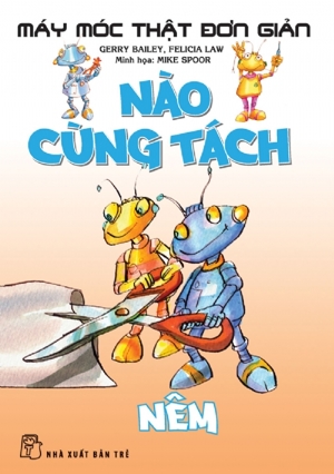 Máy Móc Thật Đơn Giản - Nào Cùng Tách Nêm