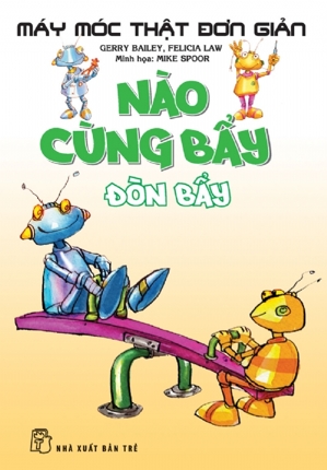 Máy Móc Thật Đơn Giản - Nào Cùng Bẩy Đòn Bẩy