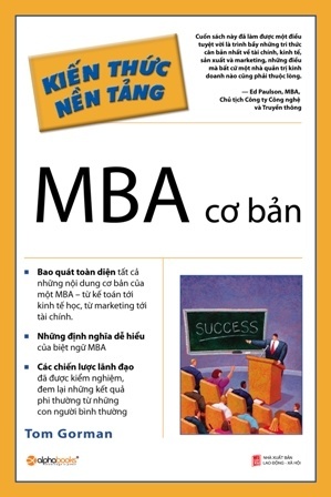 Kiến thức nền tảng - MBA cơ bản - Tom Gorman - Dịch giả: Trần Thị Thái Hà